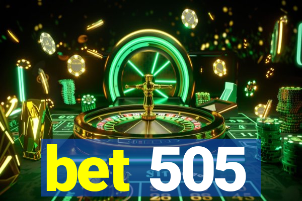 bet 505